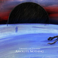 Through the Struggle - Absolute Nothing