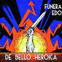 Funera Edo - De bello heroica