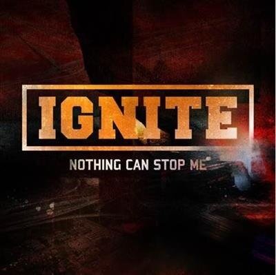 Ignite - Nothing Can Stop Me