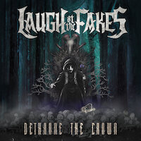 Laugh At The Fakes - Dethrone The Crown