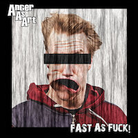 Anger As Art - Fast As Fuck!
