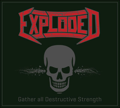 Exploded - Gather all Destructive Strength