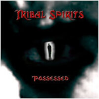 Tribal Spirits 'Possessed' released