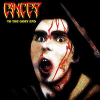 Cancer - To The Gory End/Death Shall Rise/The Sins of Mankind