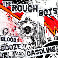 The Rough Boys - Blood, Booze And Gasoline