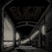 Electric Hellride - Come Darkness, Come Light