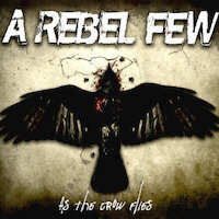 A Rebel Few - As The Crow Flies