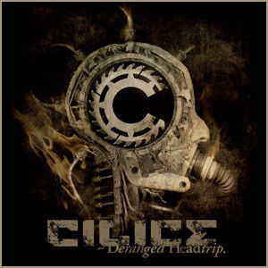 CiLiCe - Deranged Headtrip