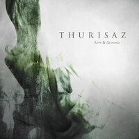 Thurisaz Live & Acoustic - Years of Silence