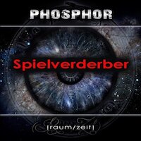 Phosphor - Spielverderber