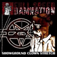 Full Speed Damnation - Showground Clown Stretch