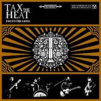 Tax the Heat - Fed To The Lions