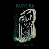 Hexvessel - Earth Over Us