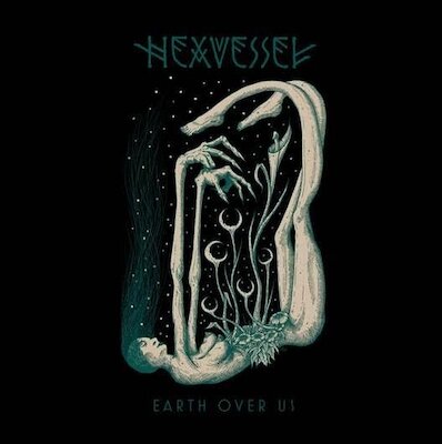 Hexvessel - Earth Over Us