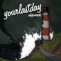 Your Last Day - Shipwreck