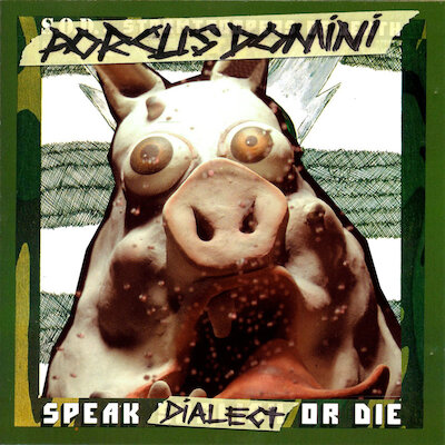 Porcus Domini - Speak Dialect Or Die [Full Album]