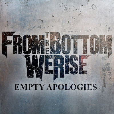 FromTheBottomWeRise - Empty Apologies