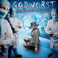 Godworst - Say Farewell to the Flesh