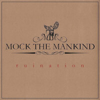 Mock the Mankind - Ruination