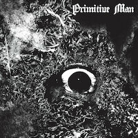 Primitive Man - Menacing