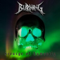 Burning - Scourge Of Humanity
