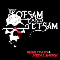Flotsam & Jetsam - Iron Tears & Metal Shock