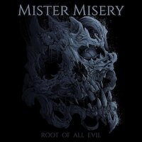 Mister Misery - Root Of All Evil