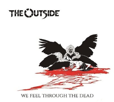 The Outside - We Feel Through The Dead