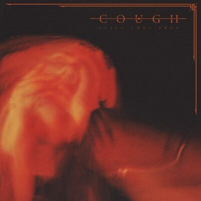 Cough - The Wounding Hours