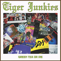 Tiger Junkies - Green Tea Or Die