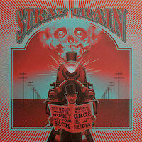 Stray Train - Just 'Cause You Got the Monkey off Your Back Doesn't Mean the Circus Has Left Town