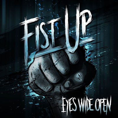 Eyes Wide Open - Fist Up