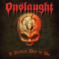 Onslaught - A Perfect Day To Die