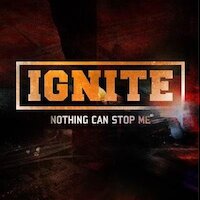 Ignite - Nothing Can Stop Me