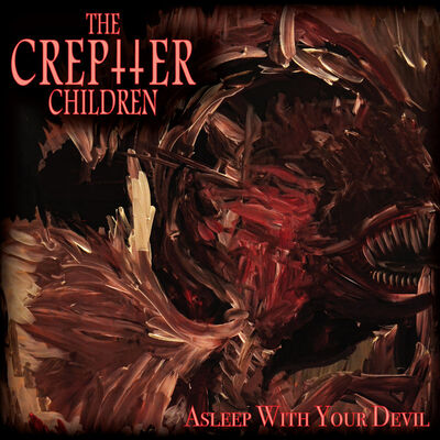 The Creptter Children - Asleep With Your Devil