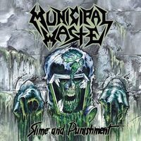 Municipal Waste - Slime And Punishment