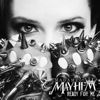 Madame Mayhem - Ready For Me