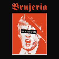 Brujeria - Viva Presidente Trump!