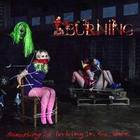 Burning - Something is Lurking in the Dark