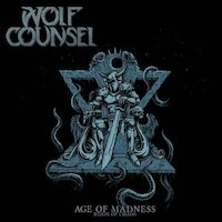 Wolf Counsel - Age of Madness / Reign of Chaos