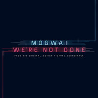 Mogwai - We're Not Done (End Title)