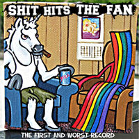 Shit Hits The Fan - The First And Worst Record