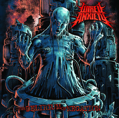 Wired Anxiety - The Delirium of Negation