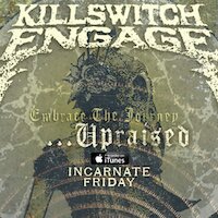 Killswitch Engage - Embrace The Journey...Upraised