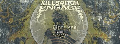 Killswitch Engage - Embrace The Journey...Upraised