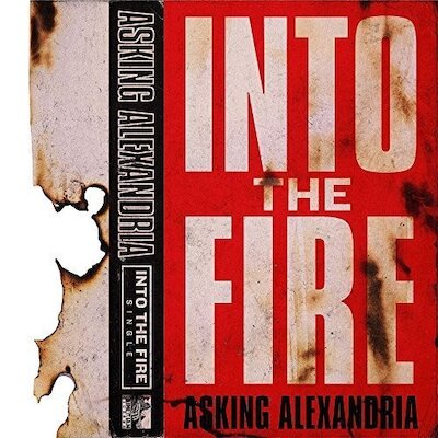 Asking Alexandria - Into The Fire