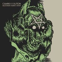 Chains / Suton - Balkanian Narko Doom