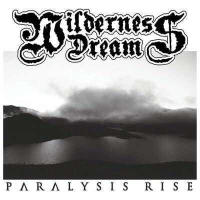 Wilderness Dream - Paralysis Rise