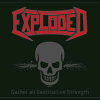 Exploded - Gather all Destructive Strength