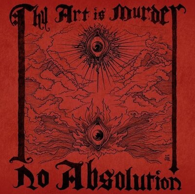 Thy Art Is Murder - No Absolution